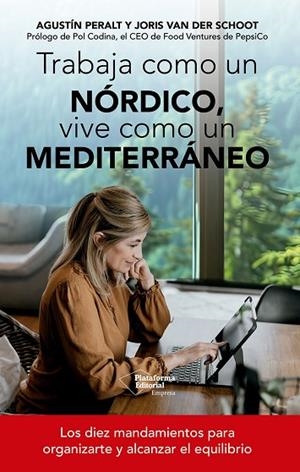 TRABAJA COMO UN NÓRDICO, VIVE COMO UN MEDITERRÁNEO | 9791388080180 | PERALT, AGUSTÍN/VAN DER SCHOOT, JORIS | Llibres Parcir | Llibreria Parcir | Llibreria online de Manresa | Comprar llibres en català i castellà online