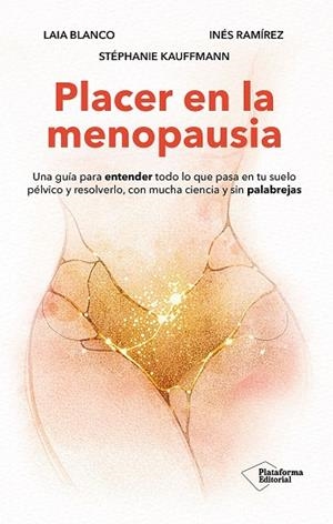 PLACER EN LA MENOPAUSIA | 9791388080289 | BLANCO, LAIA/RAMÍREZ, INÉS/KAUFFMANN, STÉPHANIE | Llibres Parcir | Llibreria Parcir | Llibreria online de Manresa | Comprar llibres en català i castellà online