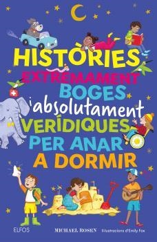 HISTÒRIES EXTREMAMENT BOGES I ABSOLUTAMENT VERÍDIQUES PER ANAR A DORMIR | 9791387881993 | ROSEN, MICHAEL | Llibres Parcir | Llibreria Parcir | Llibreria online de Manresa | Comprar llibres en català i castellà online