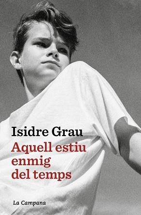 AQUELL ESTIU ENMIG DEL TEMPS | 9791387564520 | GRAU, ISIDRE | Llibres Parcir | Librería Parcir | Librería online de Manresa | Comprar libros en catalán y castellano online