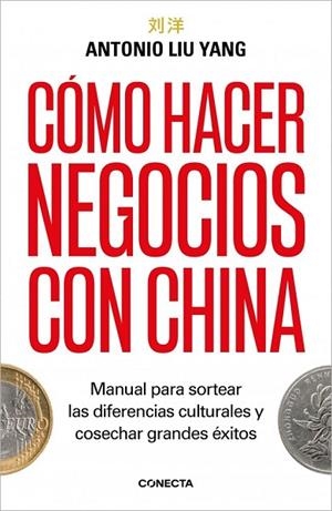 CÓMO HACER NEGOCIOS CON CHINA | 9788418053597 | LIU YANG, ANTONIO | Llibres Parcir | Llibreria Parcir | Llibreria online de Manresa | Comprar llibres en català i castellà online