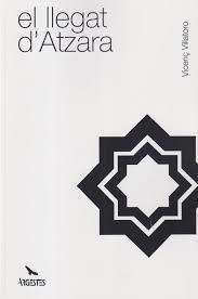 EL LLEGAT D'ATZARA | 9791399187403 | VILLATORO, VICENÇ | Llibres Parcir | Librería Parcir | Librería online de Manresa | Comprar libros en catalán y castellano online