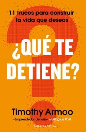 ¿QUÉ TE DETIENE? | 9788418308239 | ARMOO, TIMOTHY | Llibres Parcir | Librería Parcir | Librería online de Manresa | Comprar libros en catalán y castellano online