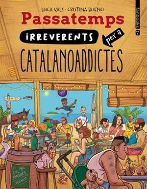 PASSATEMPS IRREVERENTS PER A CATALANOADDICTES 3 | 9788410028814 | VALS, LUCA | Llibres Parcir | Llibreria Parcir | Llibreria online de Manresa | Comprar llibres en català i castellà online