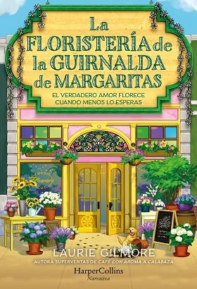 LA FLORISTERÍA DE LA GUIRNALDA DE MARGARITAS | 9788410646254 | GILMORE, LAURIE | Llibres Parcir | Librería Parcir | Librería online de Manresa | Comprar libros en catalán y castellano online