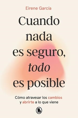 CUANDO NADA ES SEGURO, TODO ES POSIBLE | 9788402431110 | GARCÍA, EIRENE | Llibres Parcir | Llibreria Parcir | Llibreria online de Manresa | Comprar llibres en català i castellà online