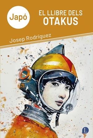 JAPÓ. EL LLIBRE DELS OTAKUS | 9791399108705 | RODRÍGUEZ, JOSEP | Llibres Parcir | Llibreria Parcir | Llibreria online de Manresa | Comprar llibres en català i castellà online