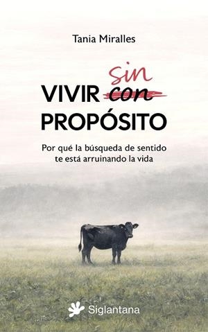 VIVIR SIN PROPÓSITO. POR QUÉ LA BÚSQUEDA DE SENTIDO TE ESTA ESTÁ ARRUINANDO LA V | 9791399196030 | MIRALLES, TANIA | Llibres Parcir | Llibreria Parcir | Llibreria online de Manresa | Comprar llibres en català i castellà online