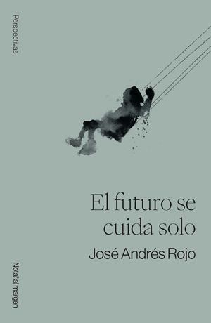 EL FUTURO SE CUIDA SOLO | 9791399161755 | ROJO, JOSÉ ANDRÉS | Llibres Parcir | Llibreria Parcir | Llibreria online de Manresa | Comprar llibres en català i castellà online