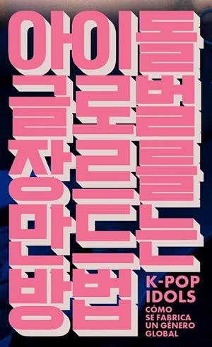 K-POP IDOLS | 9791399138627 | LEE, HARK JOON/JIN, DAL YONG | Llibres Parcir | Llibreria Parcir | Llibreria online de Manresa | Comprar llibres en català i castellà online