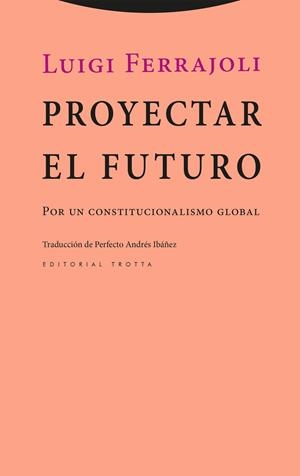 PROYECTAR EL FUTURO | 9788413643595 | FERRAJOLI, LUIGI | Llibres Parcir | Librería Parcir | Librería online de Manresa | Comprar libros en catalán y castellano online