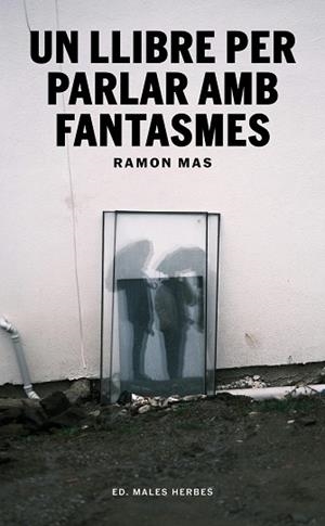 UN LLIBRE PER PARLAR AMB FANTASMES | 9791399156942 | MAS, RAMON | Llibres Parcir | Llibreria Parcir | Llibreria online de Manresa | Comprar llibres en català i castellà online