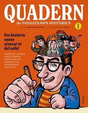 QUADERN DE PASSATEMPS HISTÒRICS | 9788466435208 | BUNYOL DURAN, JOSEP MARIA/GUIBO | Llibres Parcir | Llibreria Parcir | Llibreria online de Manresa | Comprar llibres en català i castellà online