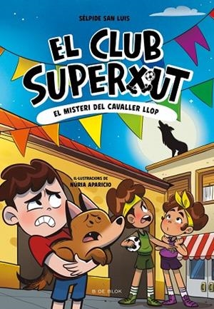 EL CLUB SUPERXUT 6 - EL MISTERI DEL CAVALLER LLOP | 9791387695941 | SAN LUIS, SÉLPIDE | Llibres Parcir | Llibreria Parcir | Llibreria online de Manresa | Comprar llibres en català i castellà online
