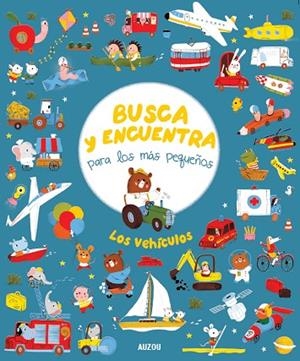 LOS VEHÍCULOS. BUSCA Y ENCUENTRA PARA LOS MÁS PEQUEÑOS | 9782733887882 | , MARIA NERADOVA | Llibres Parcir | Llibreria Parcir | Llibreria online de Manresa | Comprar llibres en català i castellà online
