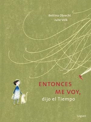 ENTONCES ME VOY, DIJO EL TIEMPO | 9788412975451 | OBRECHT, BETTINA | Llibres Parcir | Librería Parcir | Librería online de Manresa | Comprar libros en catalán y castellano online
