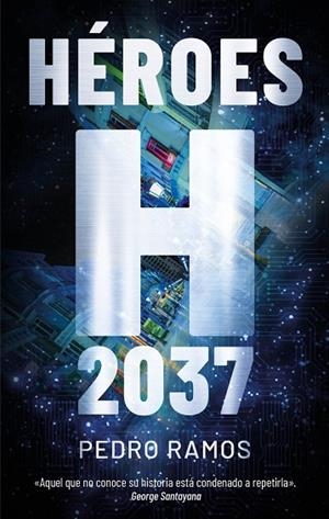 HÉROES 2037 | 9788468375465 | RAMOS, PEDRO | Llibres Parcir | Librería Parcir | Librería online de Manresa | Comprar libros en catalán y castellano online