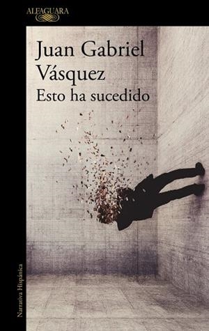 ESTO HA SUCEDIDO | 9791387846824 | VASQUEZ, JUAN GABRIEL | Llibres Parcir | Llibreria Parcir | Llibreria online de Manresa | Comprar llibres en català i castellà online