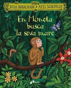 EN MONETA BUSCA LA SEVA MARE | 9788413495279 | DONALDSON, JULIA | Llibres Parcir | Llibreria Parcir | Llibreria online de Manresa | Comprar llibres en català i castellà online