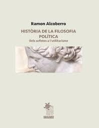 HISTÒRIA DE LA FILOSOFIA POLÍTICA | 9791399214611 | ALCOBERRO, RAMON | Llibres Parcir | Llibreria Parcir | Llibreria online de Manresa | Comprar llibres en català i castellà online