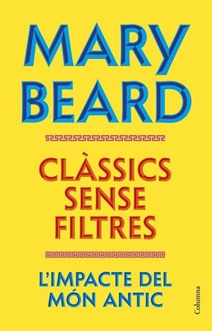 CLÀSSICS SENSE FILTRES | 9788466435260 | BEARD, MARY | Llibres Parcir | Librería Parcir | Librería online de Manresa | Comprar libros en catalán y castellano online