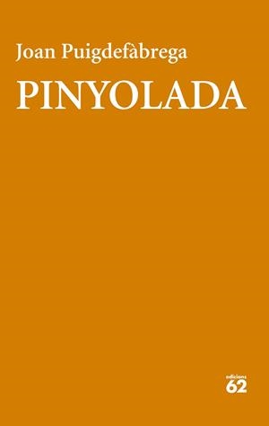 PINYOLADA | 9788429783551 | PUIGDEFÀBREGA, JOAN | Llibres Parcir | Llibreria Parcir | Llibreria online de Manresa | Comprar llibres en català i castellà online