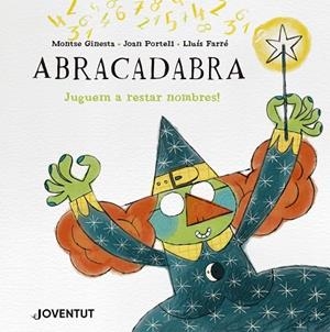 ABRACADABRA | 9788426149312 | GINESTA, MONTSE/PORTELL, JOAN | Llibres Parcir | Llibreria Parcir | Llibreria online de Manresa | Comprar llibres en català i castellà online