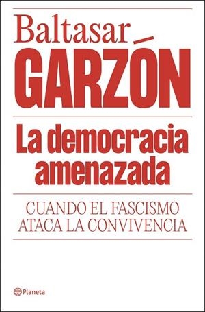 LA DEMOCRACIA AMENAZADA | 9788408322085 | GARZÓN, BALTASAR | Llibres Parcir | Llibreria Parcir | Llibreria online de Manresa | Comprar llibres en català i castellà online