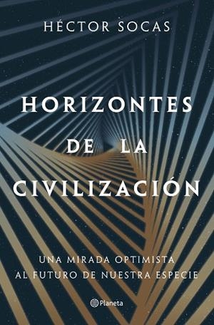 HORIZONTES DE LA CIVILIZACIÓN | 9788408322115 | SOCAS, HÉCTOR | Llibres Parcir | Llibreria Parcir | Llibreria online de Manresa | Comprar llibres en català i castellà online