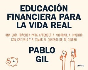 EDUCACIÓN FINANCIERA PARA LA VIDA REAL | 9788423440733 | GIL, PABLO | Llibres Parcir | Librería Parcir | Librería online de Manresa | Comprar libros en catalán y castellano online