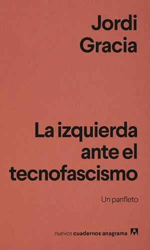 LA IZQUIERDA ANTE EL TECNOFASCISMO | 9788433949837 | GRACIA, JORDI | Llibres Parcir | Llibreria Parcir | Llibreria online de Manresa | Comprar llibres en català i castellà online