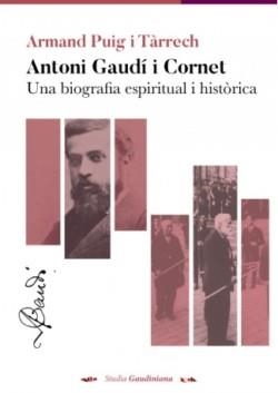 ANTONI GAUDI UNA BIOGRAFIA ESPIRITUAL | 9791399067859 | ARMAND PUIG | Llibres Parcir | Llibreria Parcir | Llibreria online de Manresa | Comprar llibres en català i castellà online