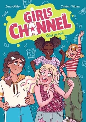 GIRLS CHANNEL. NOIES EN CRISI | 9788448967819 | GLITTER, LARA | Llibres Parcir | Llibreria Parcir | Llibreria online de Manresa | Comprar llibres en català i castellà online