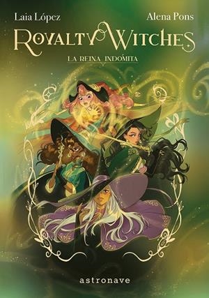 ROYALTY WITCHES 03. LA REINA INDOMITA | 9788467977646 | LAIA LOPEZ/PONS, ALENA | Llibres Parcir | Librería Parcir | Librería online de Manresa | Comprar libros en catalán y castellano online