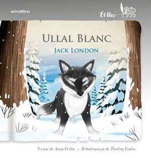 ULLAL BLANC | 9791387847692 | JACK LONDON/JESÚS CORTÉS | Llibres Parcir | Llibreria Parcir | Llibreria online de Manresa | Comprar llibres en català i castellà online