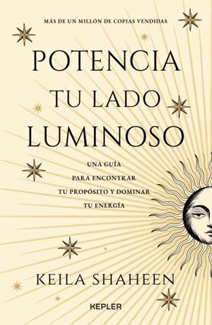 POTENCIA TU LADO LUMINOSO | 9788419656261 | SHAKEEN, KEILA | Llibres Parcir | Librería Parcir | Librería online de Manresa | Comprar libros en catalán y castellano online