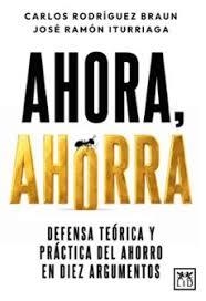 AHORA, AHORRA | 9791388130168 | "RODRÍGUEZ BRAUN, CARLOS / ITURRIAGA, JOSÉ RAM | Llibres Parcir | Llibreria Parcir | Llibreria online de Manresa | Comprar llibres en català i castellà online