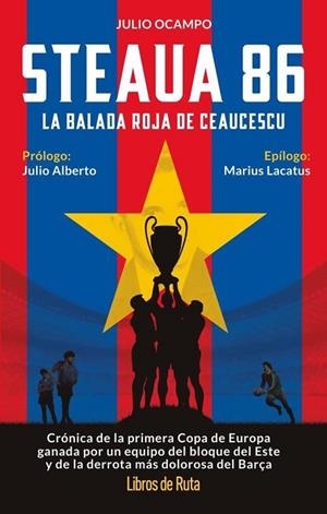 STEAUA 86. LA BALADA ROJA DE CEAUCESCU | 9791387955328 | OCAMPO FORTUNA, JULIO | Llibres Parcir | Llibreria Parcir | Llibreria online de Manresa | Comprar llibres en català i castellà online