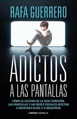 ADICTOS A LAS PANTALLAS | 9788448049089 | GUERRERO, RAFA | Llibres Parcir | Llibreria Parcir | Llibreria online de Manresa | Comprar llibres en català i castellà online