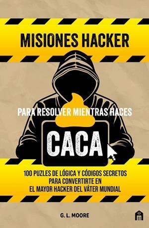 MISIONES HACKER PARA RESOLVER MIENTRAS HACES CACA | 9791259577771 | MOORE, G. L. | Llibres Parcir | Llibreria Parcir | Llibreria online de Manresa | Comprar llibres en català i castellà online