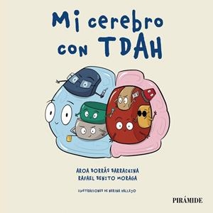 MI CEREBRO CON TDAH | 9788436851182 | BORRÁS BARRACHINA, AROA/BENITO MORAGA, RAFAEL | Llibres Parcir | Librería Parcir | Librería online de Manresa | Comprar libros en catalán y castellano online