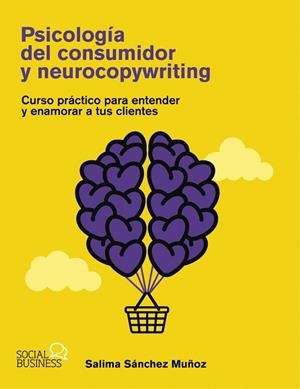 PSICOLOGÍA DEL CONSUMIDOR Y NEUROCOPYWRITING | 9788441551398 | SÁNCHEZ MUÑOZ, SALIMA | Llibres Parcir | Llibreria Parcir | Llibreria online de Manresa | Comprar llibres en català i castellà online