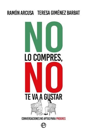 NO LO COMPRES NO TE VA A GUSTAR | 9788410943452 | ARCUSA, RAMÓN/GIMÉNEZ BARBAT, TERESA | Llibres Parcir | Llibreria Parcir | Llibreria online de Manresa | Comprar llibres en català i castellà online