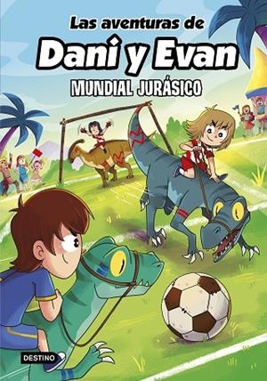 LAS AVENTURAS DE DANI Y EVAN 15. MUNDIAL JURÁSICO | 9788408322146 | LAS AVENTURAS DE DANI Y EVAN | Llibres Parcir | Librería Parcir | Librería online de Manresa | Comprar libros en catalán y castellano online