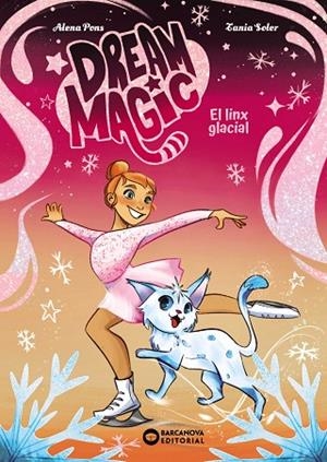 DREAM MAGIC. EL LINX GLACIAL | 9788448967536 | PONS, ALENA | Llibres Parcir | Llibreria Parcir | Llibreria online de Manresa | Comprar llibres en català i castellà online
