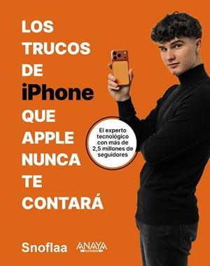 LOS TRUCOS DE IPHONE QUE APPLE NUNCA TE CONTARÁ | 9788441552999 | VIDAL (@SNOFLAA), ALFONS | Llibres Parcir | Llibreria Parcir | Llibreria online de Manresa | Comprar llibres en català i castellà online