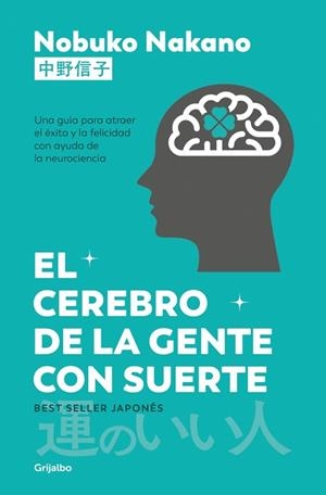 EL CEREBRO DE LA GENTE CON SUERTE | 9788425370991 | NAKANO, NOBUKO | Llibres Parcir | Llibreria Parcir | Llibreria online de Manresa | Comprar llibres en català i castellà online