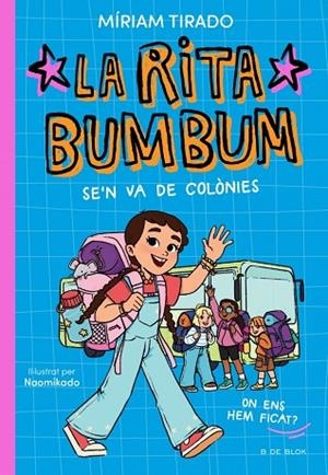RITA BUMBUM 3 - LA RITA BUMBUM SE'N VA DE COLÒNIES | 9791387695989 | TIRADO, MÍRIAM | Llibres Parcir | Librería Parcir | Librería online de Manresa | Comprar libros en catalán y castellano online