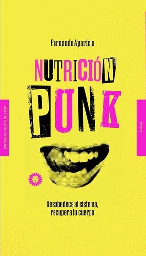 NUTRICIÓN PUNK | 9788412366907 | APARICIO, FERNANDO | Llibres Parcir | Llibreria Parcir | Llibreria online de Manresa | Comprar llibres en català i castellà online