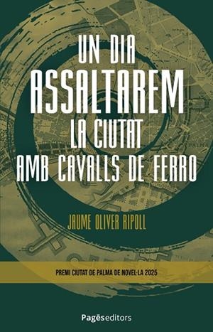 UN DIA ASSALTAREM LA CIUTAT AMB CAVALLS DE FERRO | 9788413037042 | OLIVER RIPOLL, JAUME | Llibres Parcir | Librería Parcir | Librería online de Manresa | Comprar libros en catalán y castellano online
